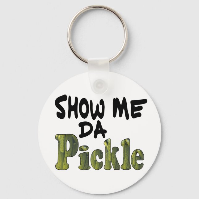 Llavero Mostrar mi Da Pickle (Anverso)