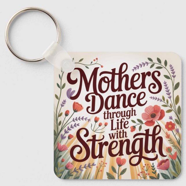 Llavero Mothers Dance Through Life With Strength (Anverso)
