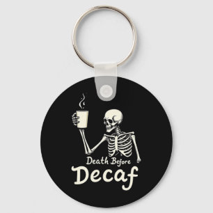 Llavero Muerte antes de Decaf Funny Skeleton Café Lover Ha