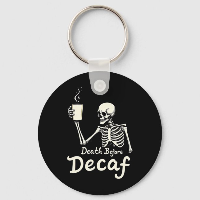 Llavero Muerte antes de Decaf Funny Skeleton Café Lover Ha (Anverso)