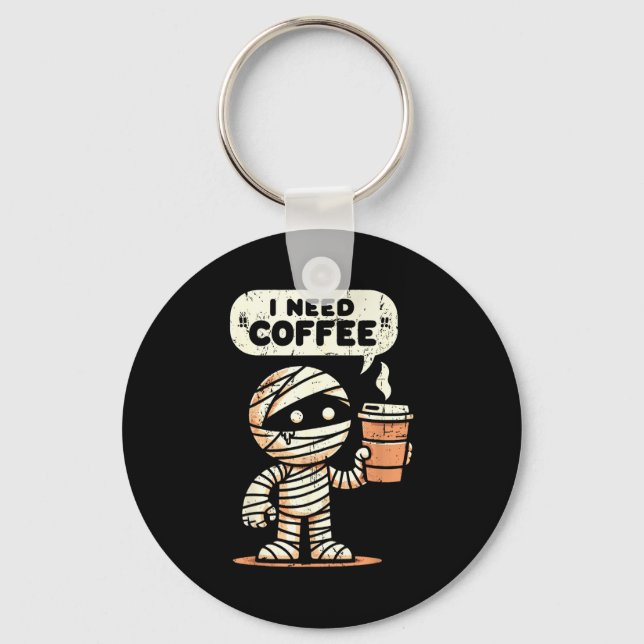 Llavero Mummy Halloween I Need Coffee Funny Sarcastic Caff (Anverso)