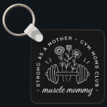 Llavero Muscle mommy gym mom strong mother funny<br><div class="desc">Muscle mommy funny quotes strong as a mother fitness theme. Gym moms club floral dumbbell black aesthetic bodybuilding coach bodybuilder mother’s day birthday gift keychain.</div>