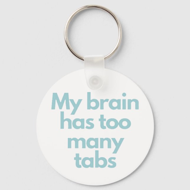 Llavero my brain has to many tabs  (Anverso)
