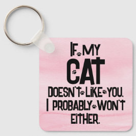 Llavero My Cat Doesn't Like You, Funny Cat Quote, Pink,