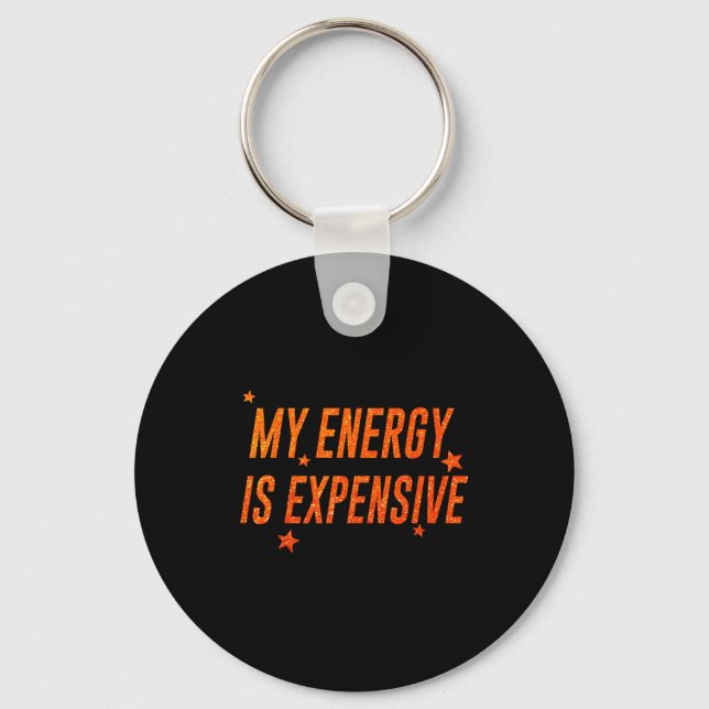 Llavero My Energy Is Expensive Funny Motivational  (Anverso)