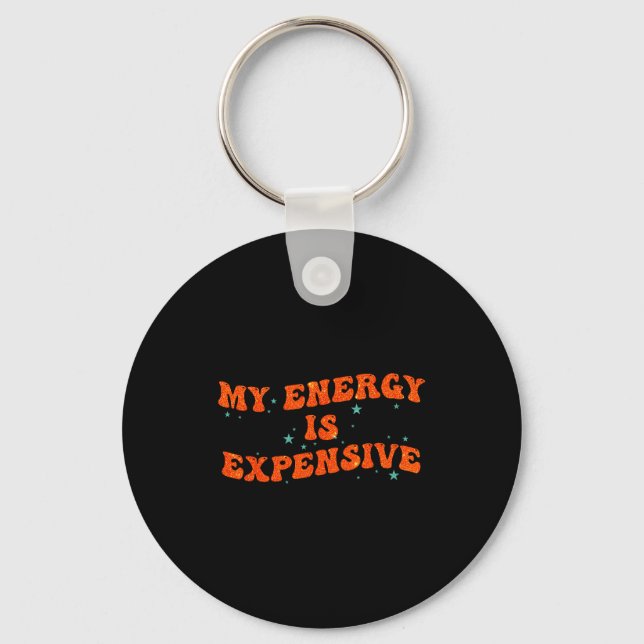 Llavero My Energy Is Expensive Funny Motivational Retro Gr (Anverso)