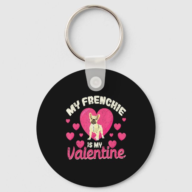 Llavero My Frenchie Is My Valentine Valentines Day French  (Anverso)