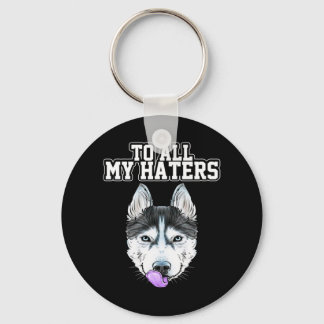 Llavero My Husky To All My Haters