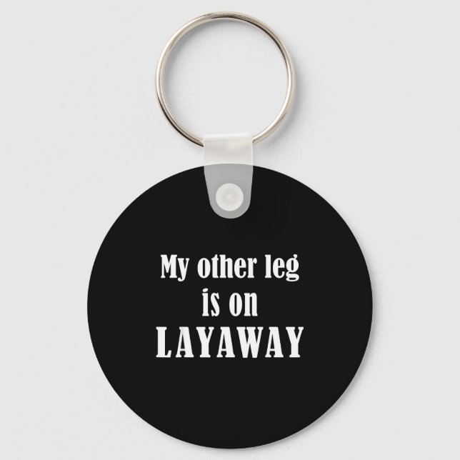 Llavero My Other Leg Is On Layaway Funny Amputee Jokes  (Anverso)