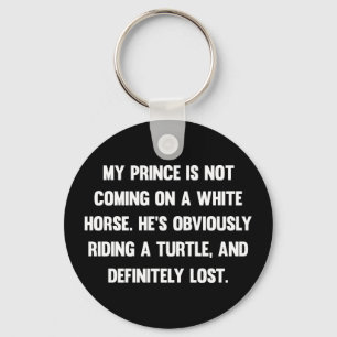 Llavero My prince is not coming on a white horse.. funny