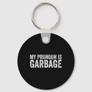 Llavero My Pronoun Es Garbyge Sarcastic Team Garge 2024 Su