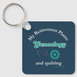 Llavero My Retirement Plans: Genealogy and Quilting