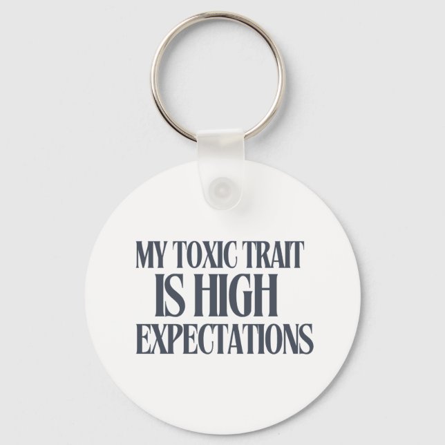 Llavero My Toxic Trait: High Expectations (Anverso)