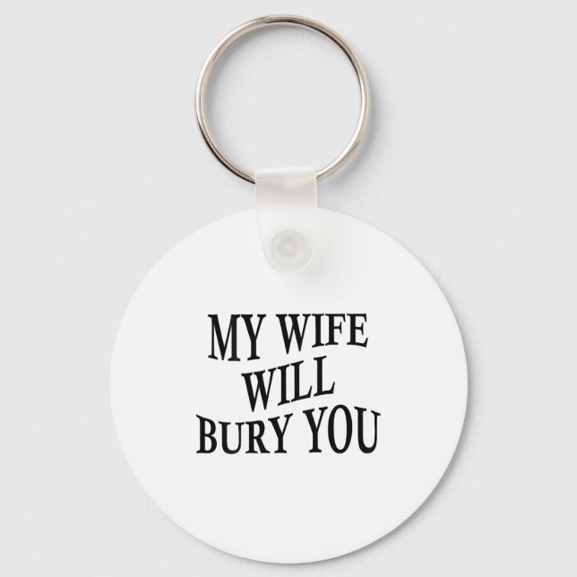 Llavero My Wife Will Bury You Funny Husband Sarcastic Sayi (Anverso)