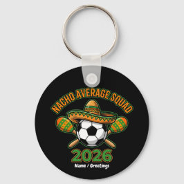 Llavero Nacho Average Squad 2026 Soccer Fiesta Sombrero 