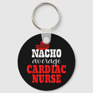 Llavero Nacho Enfermera Cardiaca Promedio Funny Cinco De
