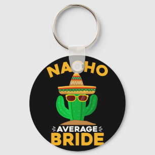 Llavero Nacho media novia graciosa México Cinco De Mayo