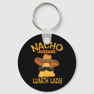 Llavero Nacho Promedio De Almuerzo Lady Mexicana Cocina Ci