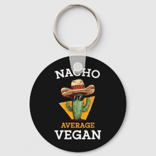 Llavero Nacho promedio de amigo vegano divertido Chiste me