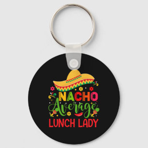 Llavero Nacho Promedio De Dama De Almuerzo Cinco De Mayo D