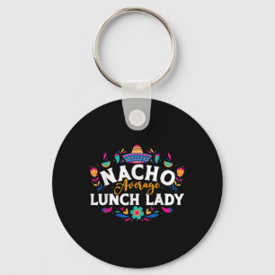 Llavero Nacho Promedio De Dama De Almuerzo Cinco De Mayo F
