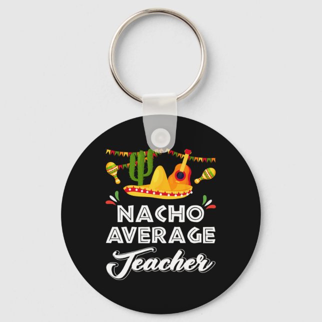 Llavero Nacho Promedio de Maestra Funny Cinco De Mayo Mexi (Anverso)