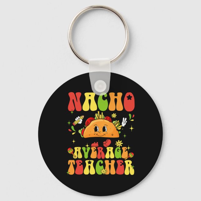 Llavero Nacho Promedio de profesores Gracioso Taco Comida  (Anverso)