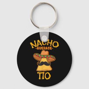 Llavero Nacho Promedio De Tío Mexicano Tío Cinco De Mayo