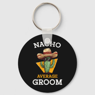 Llavero Nacho Promedio Groom Boda Diversión Futuro Esposo