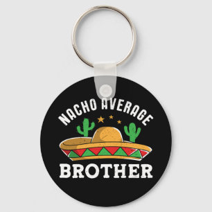 Llavero Nacho Promedio Hermano Funny Pun de Comida Mexican