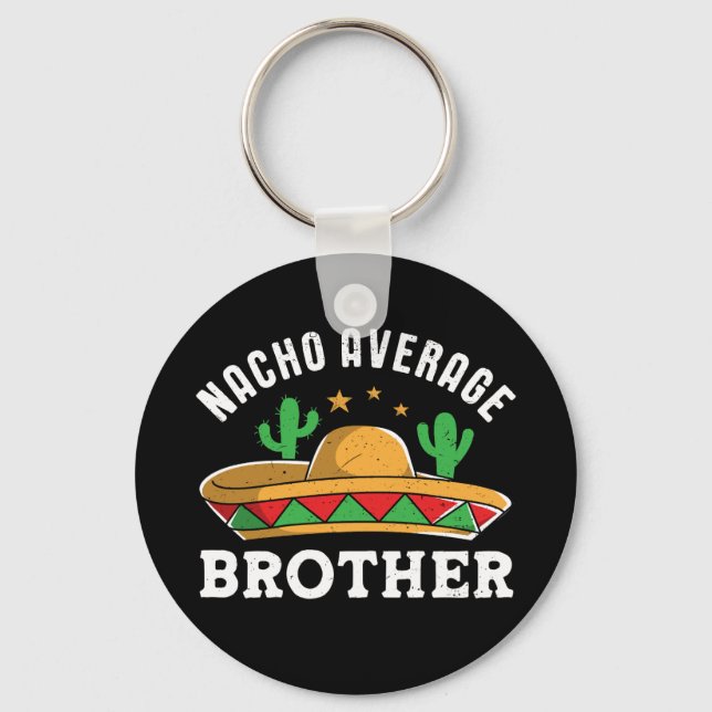 Llavero Nacho Promedio Hermano Funny Pun de Comida Mexican (Anverso)