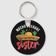 Nacho Sister Promedio Funny Pun de Comida Mexicana