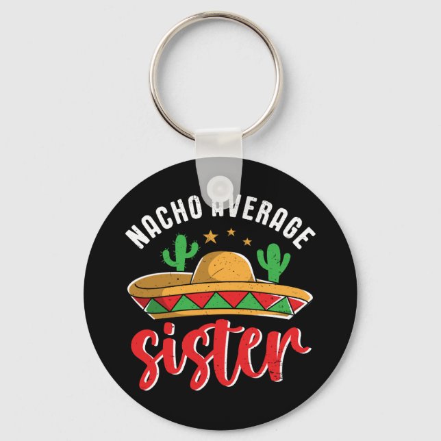 Llavero Nacho Sister Promedio Funny Pun de Comida Mexicana (Anverso)