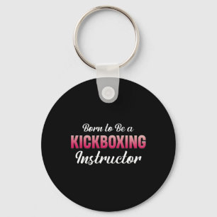 Llavero Nacida para ser instructora de kickboxing Fitness