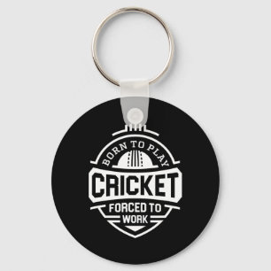 Llavero Nacido Para Jugar Cricket Obligado A Trabajar