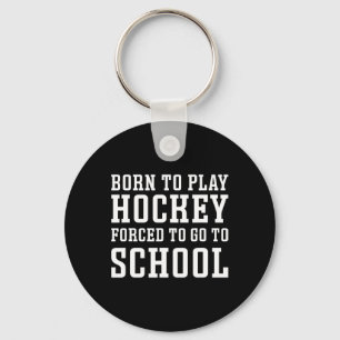 Llavero Nacido Para Jugar Hockey Obligado A Ir A La Escuel