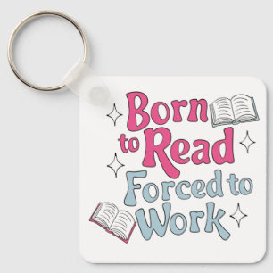Llavero Nacido para leer, forzado a trabajar - Libro El hu