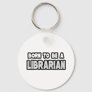 Llavero Nacido para ser bibliotecario
