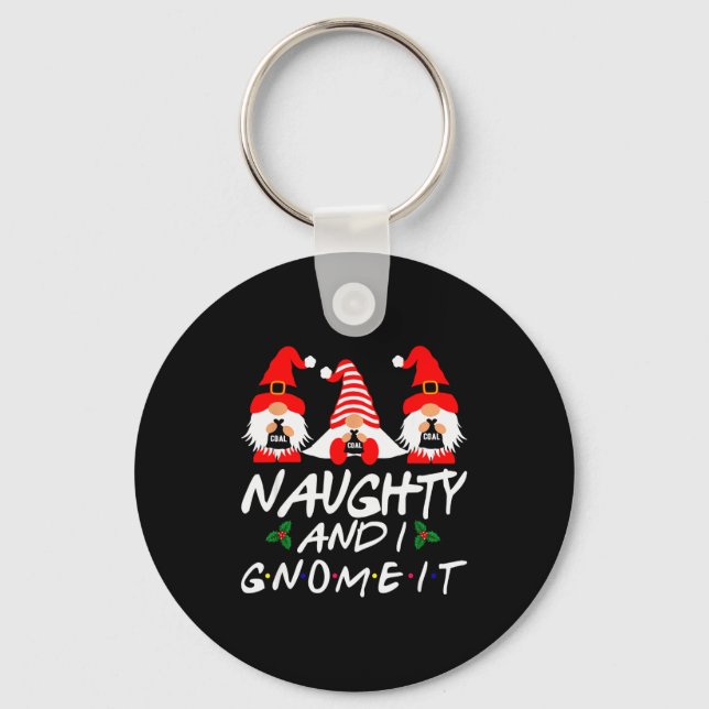 Llavero Naughty And I Gnome It Christmas Gnomes Funny Xmas (Anverso)