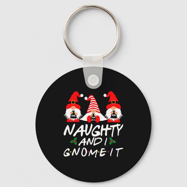 Llavero Naughty And I Gnome It Christmas Gnomes Funny Xmas (Anverso)