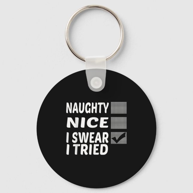 Llavero Naughty Nice I Swear I Tried Funny Christmas  (Anverso)