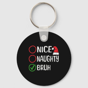 Llavero Navidades Nice Naughty Bruh Navidades Xmas List Sa