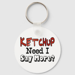 Llavero Necesita más Ketchup