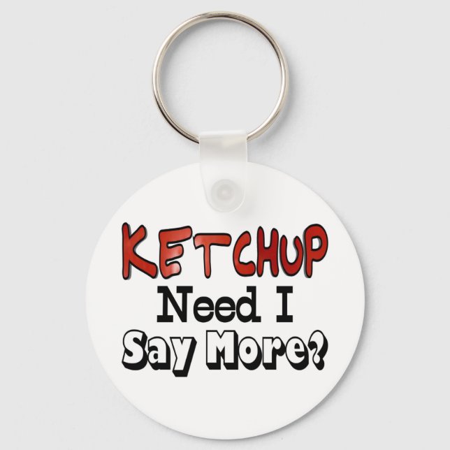 Llavero Necesita más Ketchup (Anverso)
