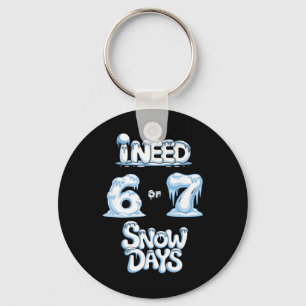 Llavero Necesito 6 7 Días De Nieve Días De Nieve Divertido