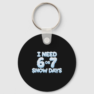 Llavero Necesito 6 7 Días De Nieve Divertidos Días De Niev