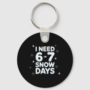 Llavero Necesito 6 7 días de nieve divertidos días de niev
