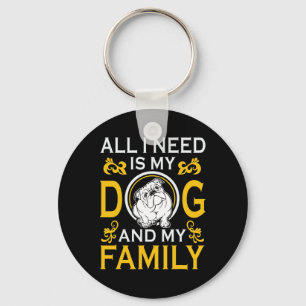 Llavero Necesito Que Mi Bulldog Y Mi Familia Sean Gracioso