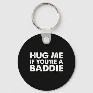 Llavero Necesito un abrazo si eres un baddie chiste divert