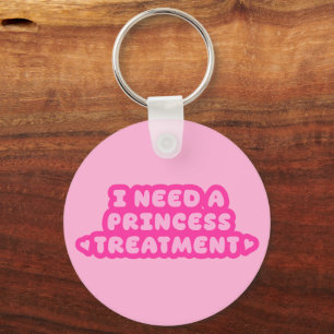 Llavero Necesito Un Tratamiento De Princesa